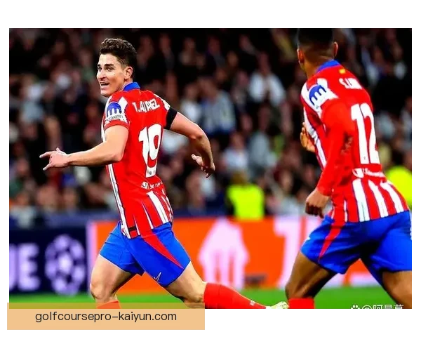 马竞边路速度攻势如虹，状态回暖助力球队连连得分